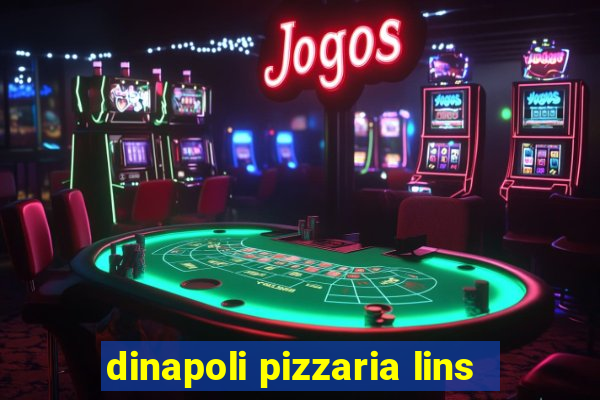 dinapoli pizzaria lins